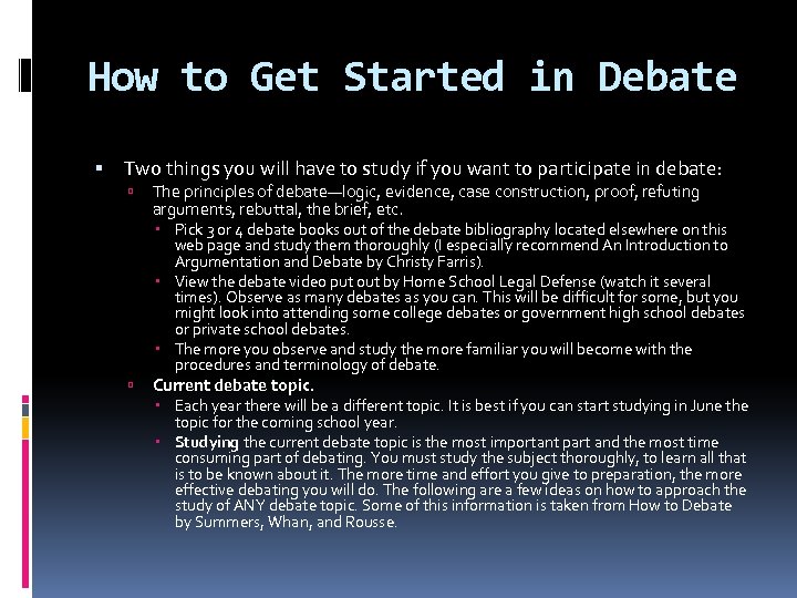 How to Get Started in Debate Two things you will have to study if