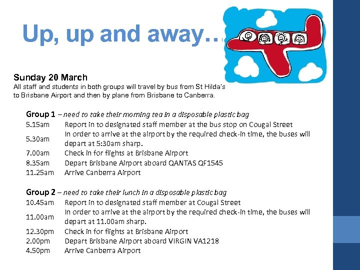 Up, up and away…. . Sunday 20 March All staff and students in both