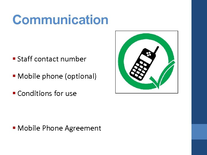 Communication § Staff contact number § Mobile phone (optional) § Conditions for use §