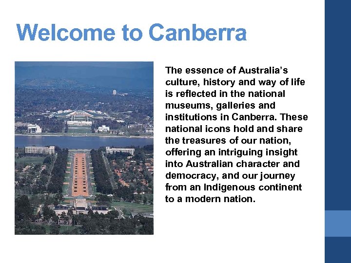 Welcome to Canberra The essence of Australia’s culture, history and way of life is