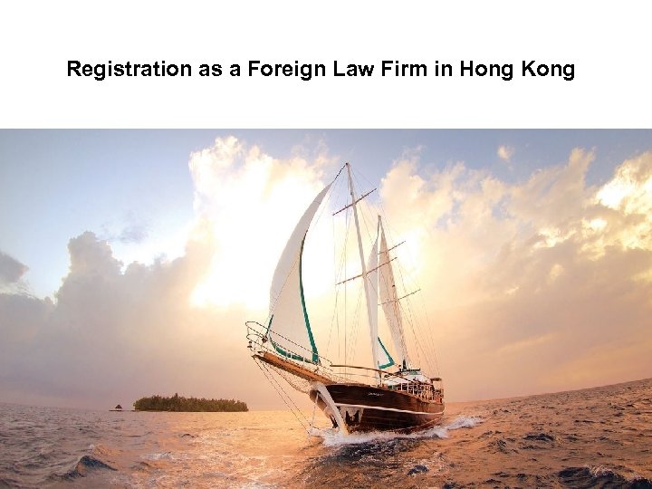 Registration as a Foreign Law Firm in Hong Kong 