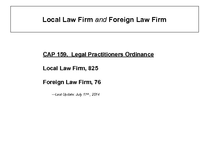 Local Law Firm and Foreign Law Firm CAP 159, Legal Practitioners Ordinance Local Law