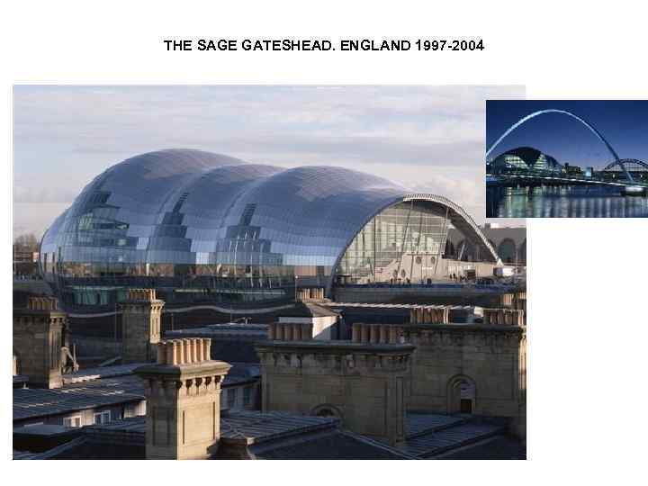 THE SAGE GATESHEAD. ENGLAND 1997 -2004 