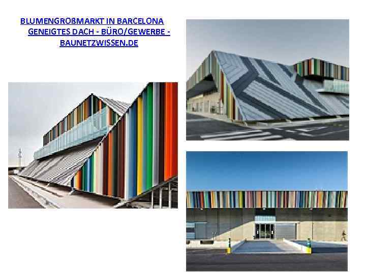 BLUMENGROßMARKT IN BARCELONA GENEIGTES DACH - BÜRO/GEWERBE BAUNETZWISSEN. DE 