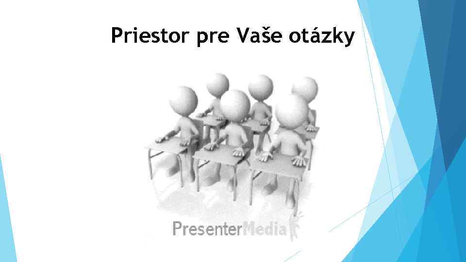 Priestor pre Vaše otázky 