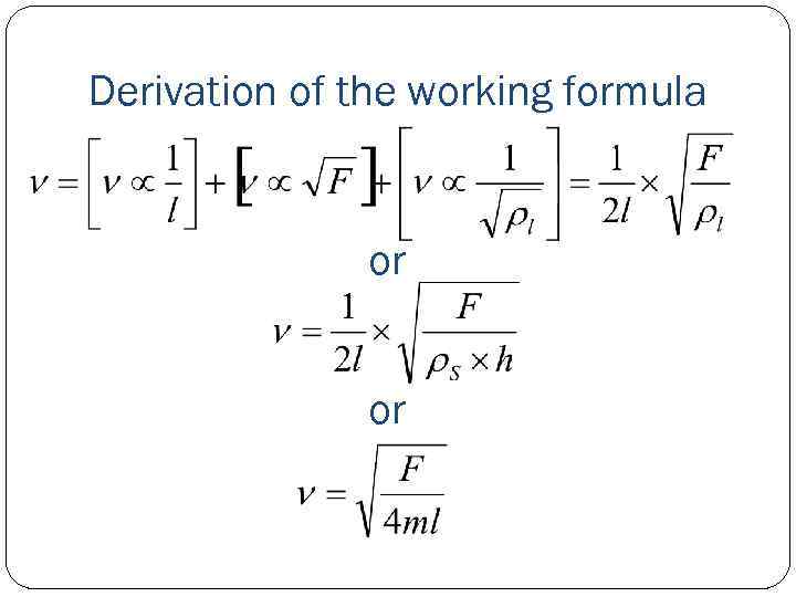 Derivation of the working formula or or 