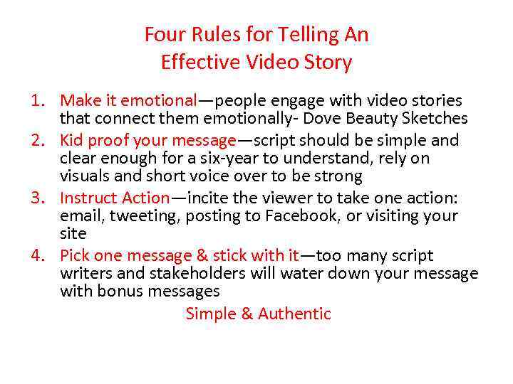 Four Rules for Telling An Effective Video Story 1. Make it emotional—people engage with