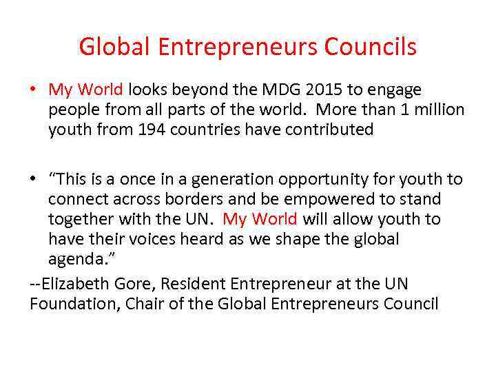 Global Entrepreneurs Councils • My World looks beyond the MDG 2015 to engage people