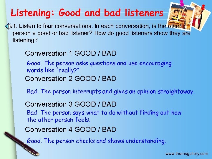 Listening: Good and bad listeners 1. Listen to four conversations. In each conversation, is