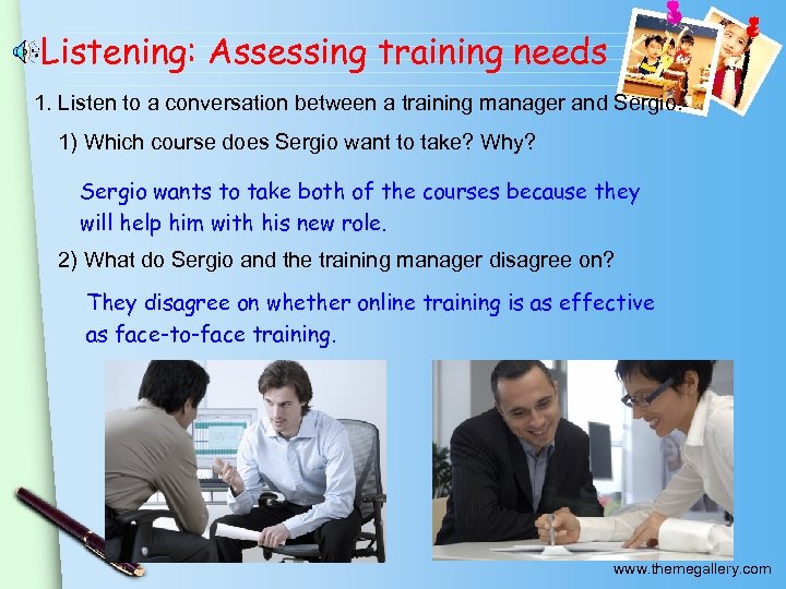 Listening: Assessing training needs 1. Listen to a conversation between a training manager and