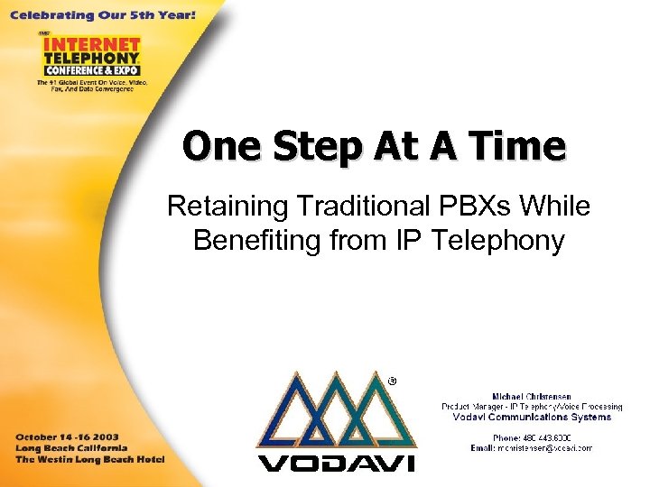 One Step At A Time Retaining Traditional PBXs While Benefiting from IP Telephony 