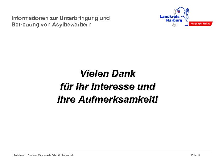 Informationen zur Unterbringung und Betreuung von Asylbewerbern Vielen Dank für Ihr Interesse und Ihre