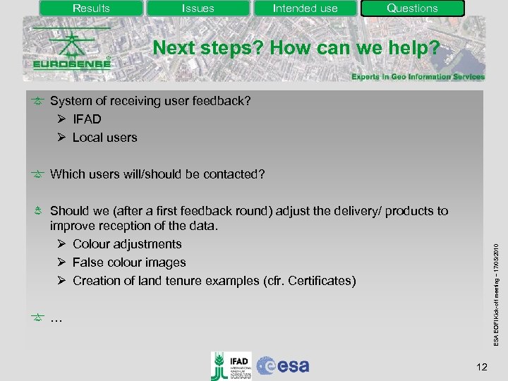 Results Issues Intended use Questions Next steps? How can we help? System of receiving