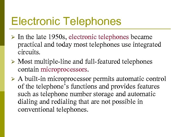 Electronic Telephones Ø Ø Ø In the late 1950 s, electronic telephones became practical