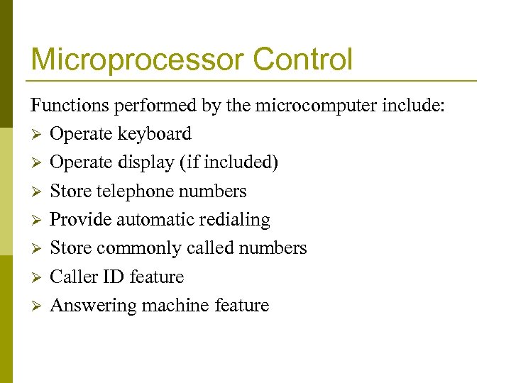 Microprocessor Control Functions performed by the microcomputer include: Ø Operate keyboard Ø Operate display