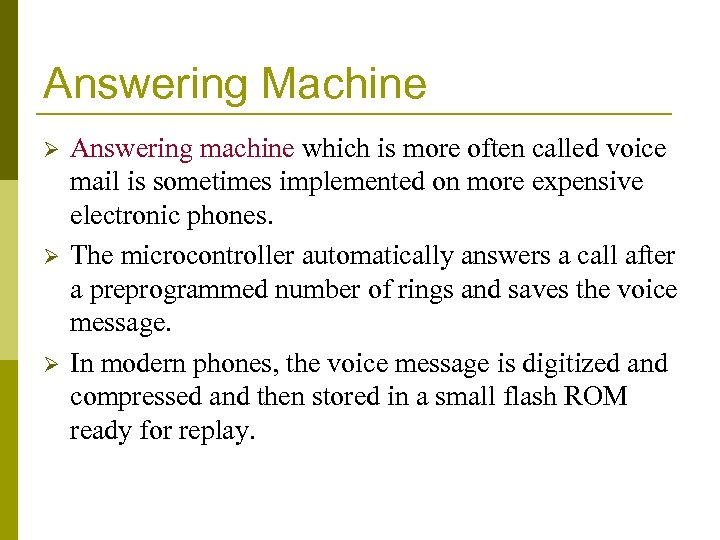 Answering Machine Ø Ø Ø Answering machine which is more often called voice mail