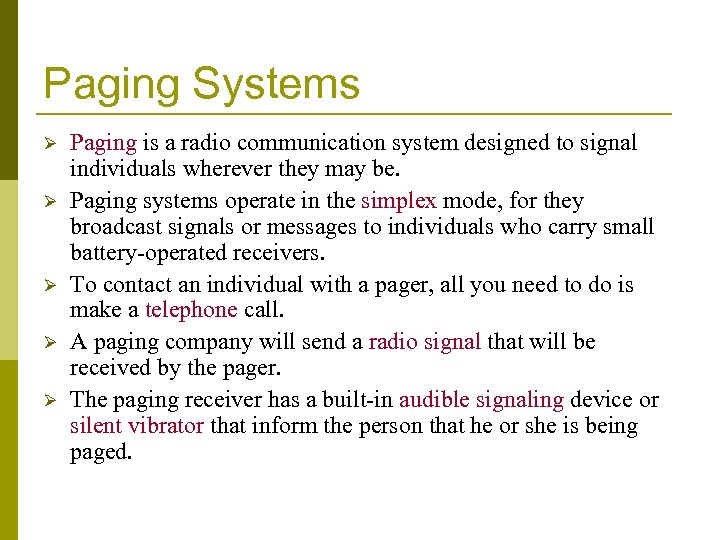 Paging Systems Ø Ø Ø Paging is a radio communication system designed to signal