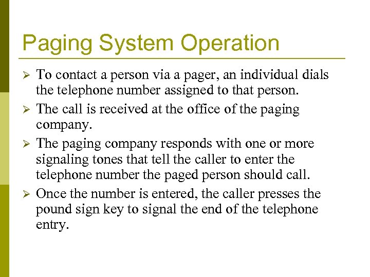 Paging System Operation Ø Ø To contact a person via a pager, an individual