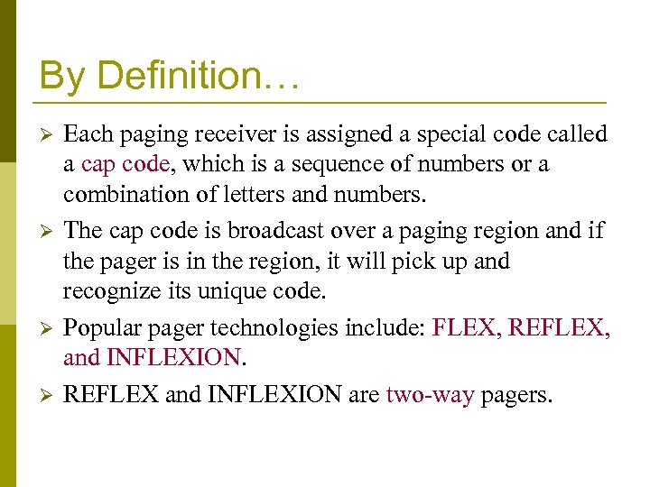 By Definition… Ø Ø Each paging receiver is assigned a special code called a