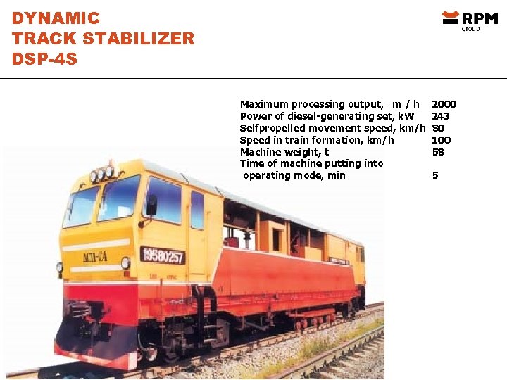 DYNAMIC TRACK STABILIZER DSP-4 S Maximum processing output, m / h Power of diesel-generating