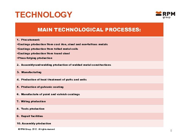 TECHNOLOGY MAIN TECHNOLOGICAL PROCESSES: 1. Procurement: §Castings production from cast iron, steel and non-ferrous