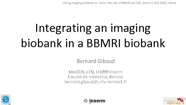 Linking imaging biobanks to -omics: the role of BBMRI and ESR, March 3, ECR