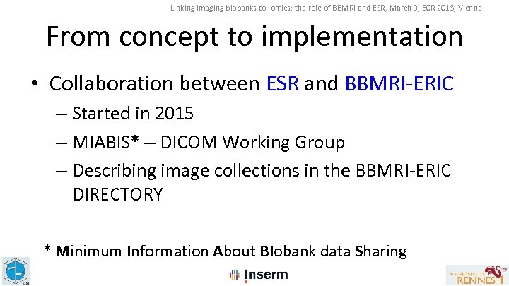 Linking imaging biobanks to -omics: the role of BBMRI and ESR, March 3, ECR