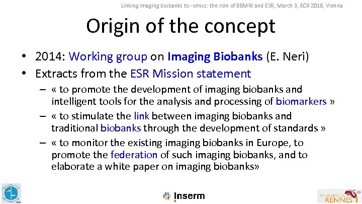 Linking imaging biobanks to -omics: the role of BBMRI and ESR, March 3, ECR