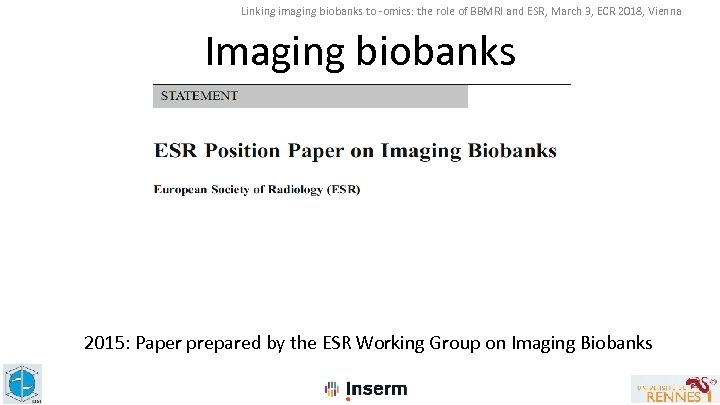Linking imaging biobanks to -omics: the role of BBMRI and ESR, March 3, ECR