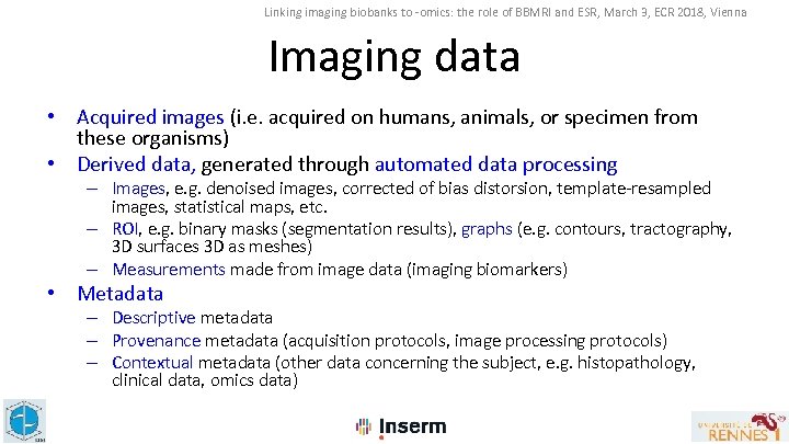 Linking imaging biobanks to -omics: the role of BBMRI and ESR, March 3, ECR