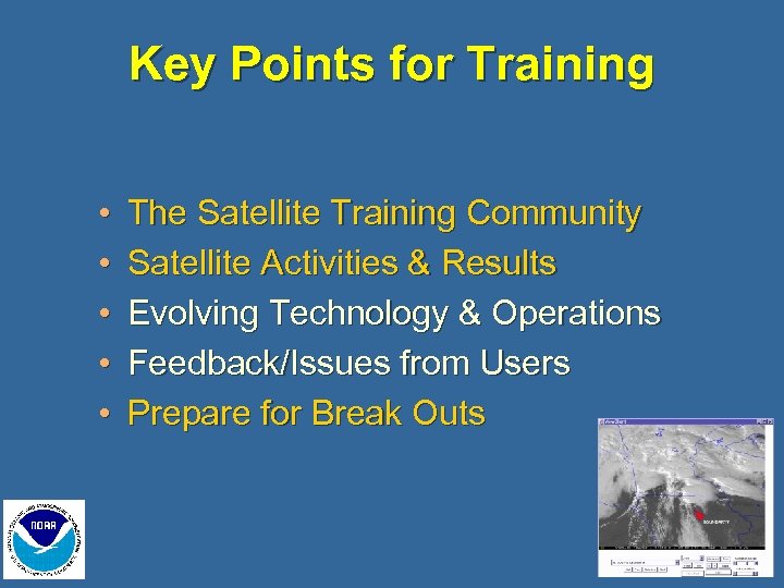 Key Points for Training • • • The Satellite Training Community Satellite Activities &