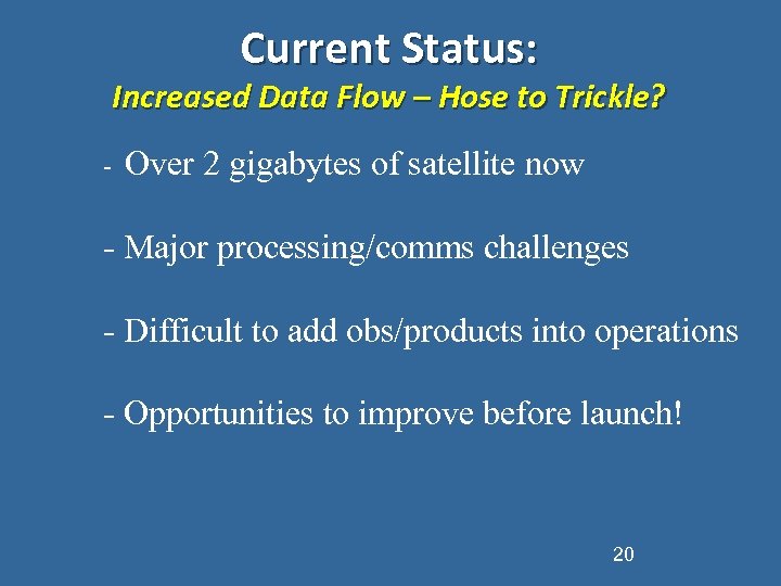 Current Status: Increased Data Flow – Hose to Trickle? - Over 2 gigabytes of