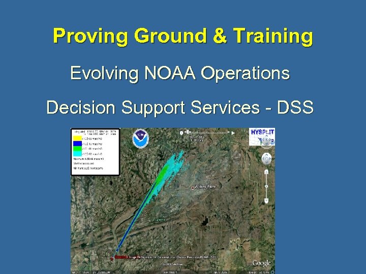 Proving Ground & Training Evolving NOAA Operations Decision Support Services - DSS 