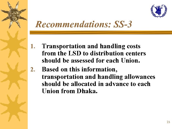 Recommendations: SS-3 Transportation and handling costs from the LSD to distribution centers should be