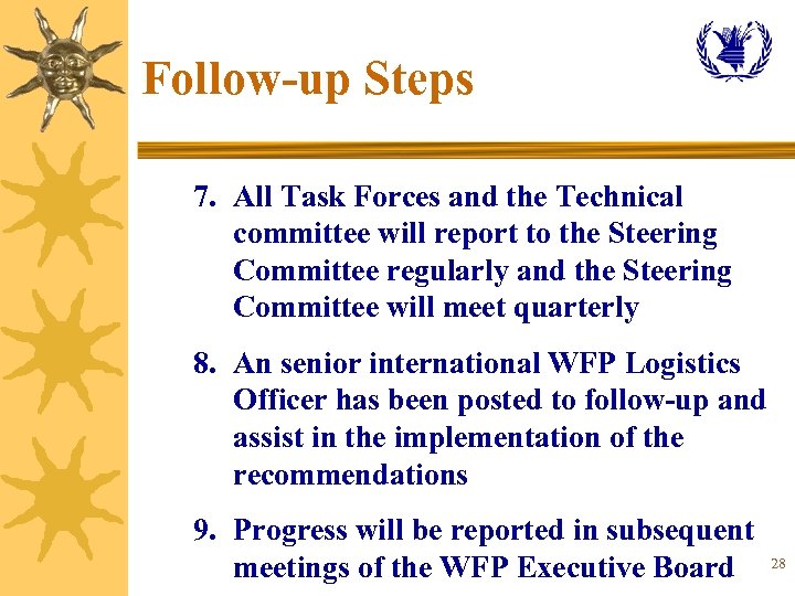 Follow-up Steps 7. All Task Forces and the Technical committee will report to the