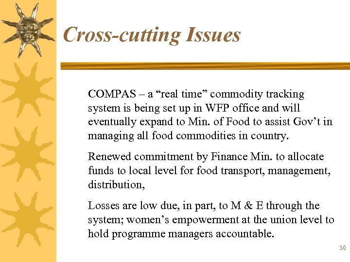 Cross-cutting Issues COMPAS – a “real time” commodity tracking system is being set up