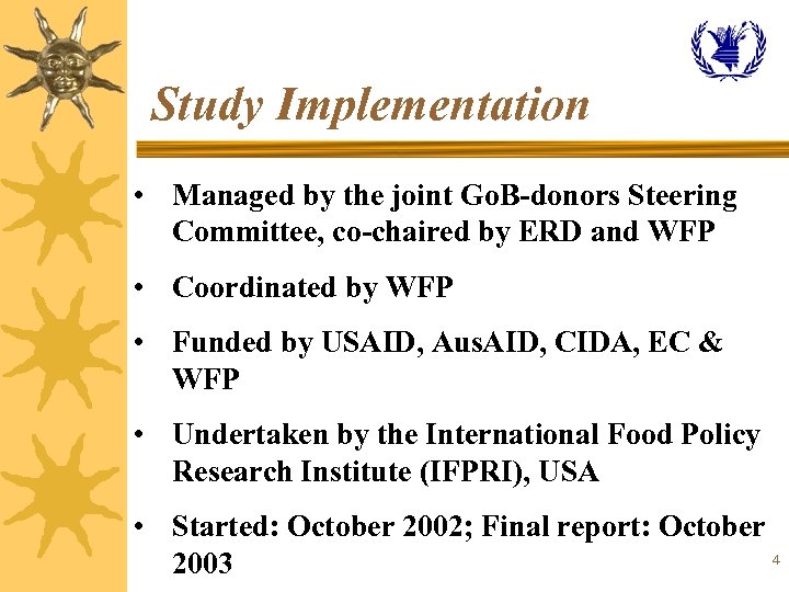 Study Implementation • Managed by the joint Go. B-donors Steering Committee, co-chaired by ERD