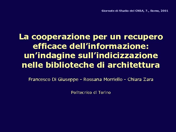 Giornate di Studio del CNBA, 7. , Roma, 2001 La cooperazione per un recupero