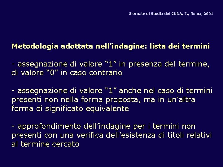 Giornate di Studio del CNBA, 7. , Roma, 2001 Metodologia adottata nell’indagine: lista dei