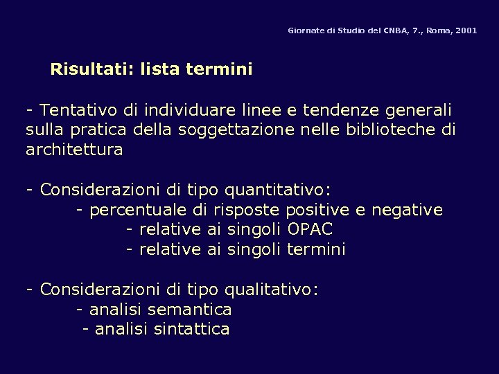 Giornate di Studio del CNBA, 7. , Roma, 2001 Risultati: lista termini - Tentativo