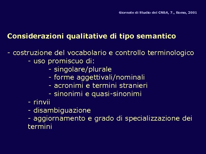 Giornate di Studio del CNBA, 7. , Roma, 2001 Considerazioni qualitative di tipo semantico
