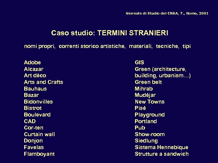 Giornate di Studio del CNBA, 7. , Roma, 2001 Caso studio: TERMINI STRANIERI nomi