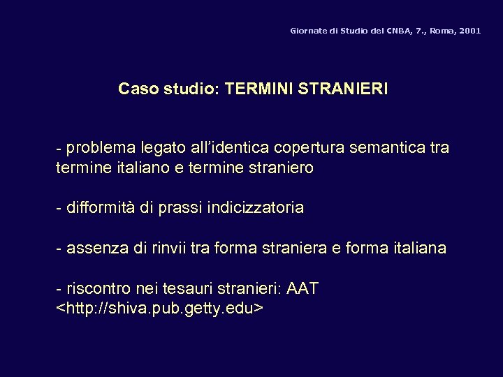 Giornate di Studio del CNBA, 7. , Roma, 2001 Caso studio: TERMINI STRANIERI -