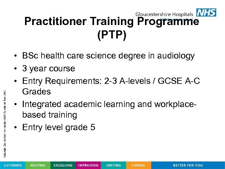 Practitioner Training Programme (PTP) • BSc health care science degree in audiology • 3