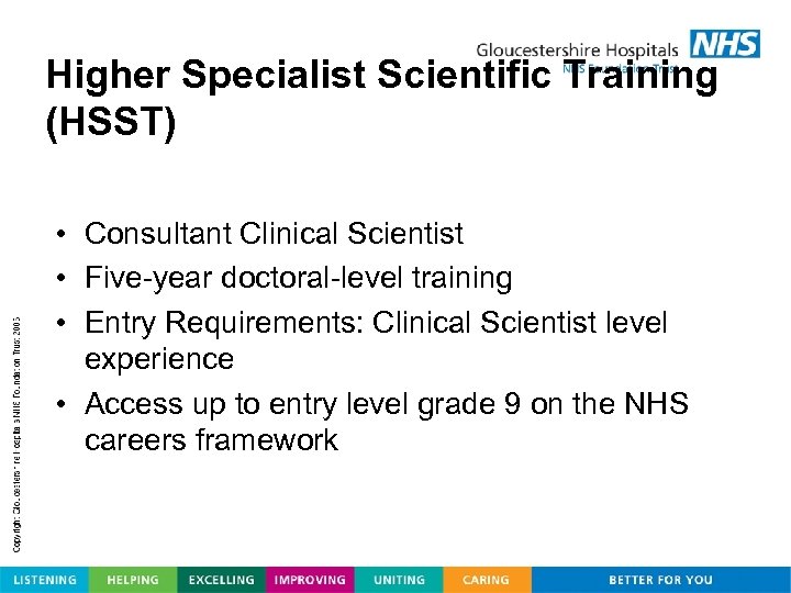 Higher Specialist Scientific Training (HSST) • Consultant Clinical Scientist • Five-year doctoral-level training •