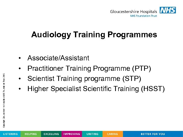Audiology Training Programmes • • Associate/Assistant Practitioner Training Programme (PTP) Scientist Training programme (STP)