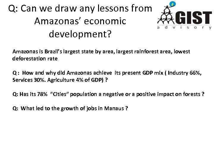 Q: Can we draw any lessons from Amazonas’ economic development? Amazonas is Brazil’s largest