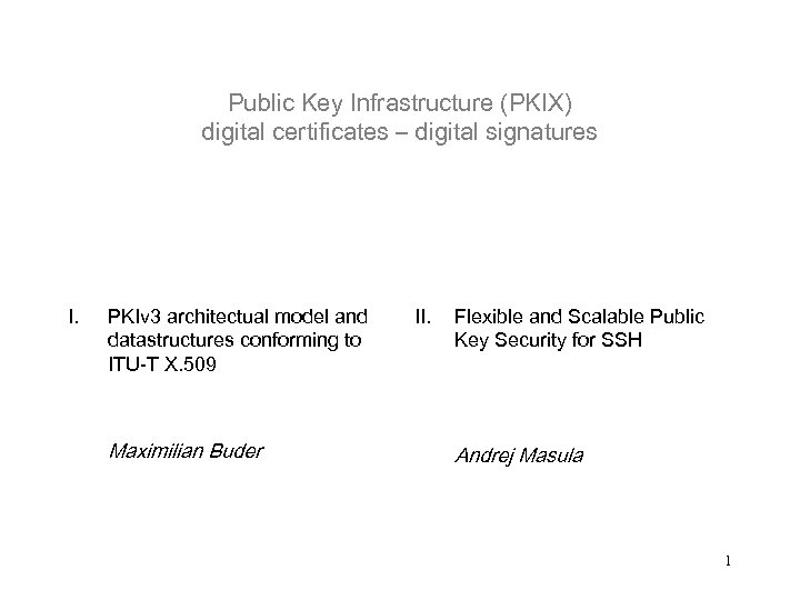 Public Key Infrastructure (PKIX) digital certificates – digital signatures I. PKIv 3 architectual model