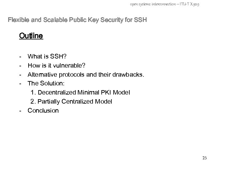 open systems interconnection – ITU-T X. 509 Flexible and Scalable Public Key Security for