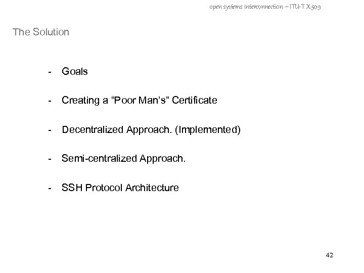 open systems interconnection – ITU-T X. 509 The Solution - Goals - Creating a